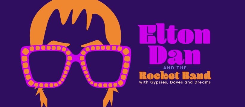 Elton Dan and the Rocket Band with Gypsies, Doves and Dreams Show Image