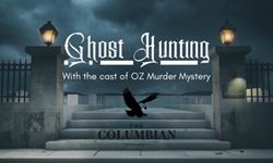 Ghost Hunting with the Cast of OZ Murder Mystery Show Image