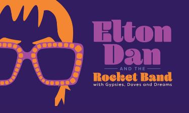 Elton Dan & the Rocket Band with Gypsies, Doves, and Dreams  Show Poster