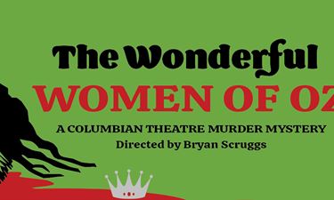 The Wonderful Women of Oz: A Columbian Theatre Murder Mystery Show Poster